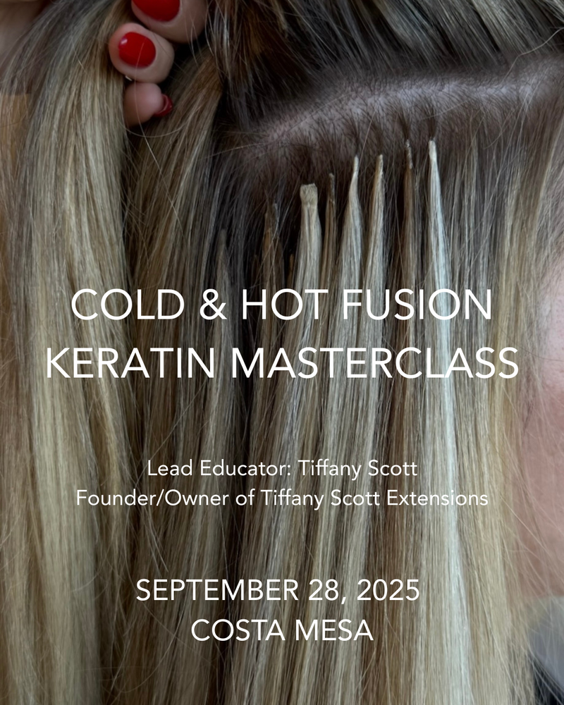Cold & Hot Fusion Keratin Masterclass • Sep 28, 2025 Costa Mesa, CA